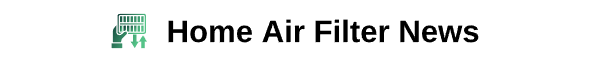 Home Air Filter News